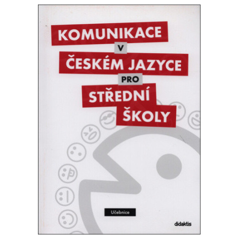 Komunikace v českém jazyce pro SŠ - Učebnice didaktis
