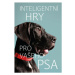 Inteligentní hry pro vašeho psa - Helen  Redding