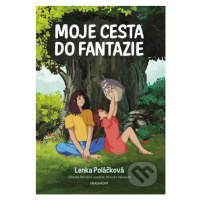 Moje cesta do fantazie - Lenka Poláček Hučínová, Jaroslav Kratochvíl (ilustrátor) - kniha z kate