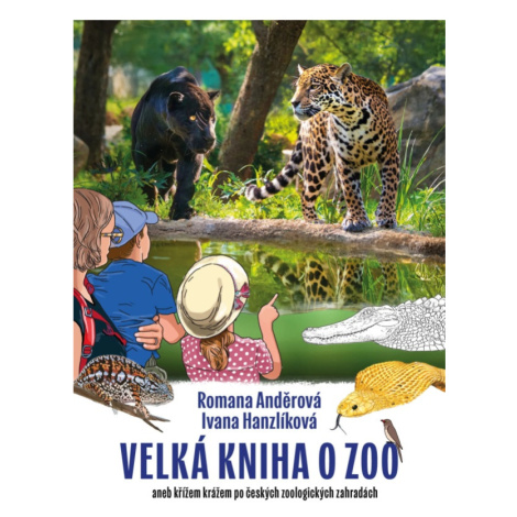 Velká kniha o ZOO aneb křížem krážem po českých zoologických zahradách