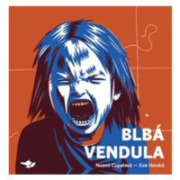 Blbá Vendula - Noemi Cupalová