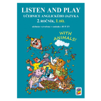 Listen and play 2 - WITH ANIMALS, 1. díl (učebnice) (2-80) NOVÁ ŠKOLA, s.r.o