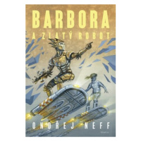 Barbora a Zlatý robot - Ondřej Neff