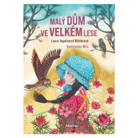 Malý dům ve Velkém lese - Laura Ingalls Wilder, Bohumila Becerra - Gablas (ilustrátor) - kniha z