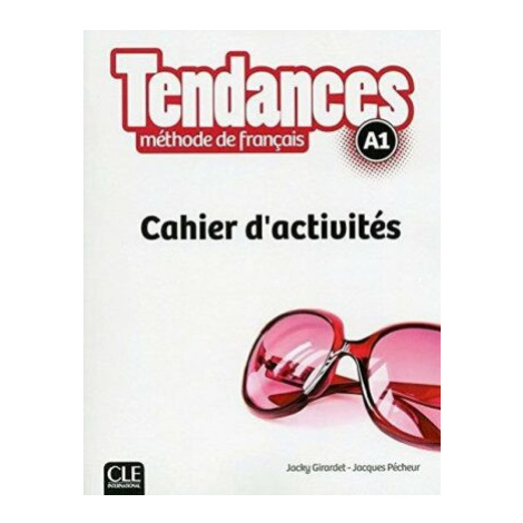 Tendances A1: Cahier d´exercices - Marie-Louise Parizet CLE International