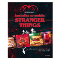 Neoficiální kuchařka ze seriálu Stranger Things Nakladatelství SLOVART s. r. o.