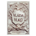 Vláda vlků | Dana Chodilová, Leigh Bardugo