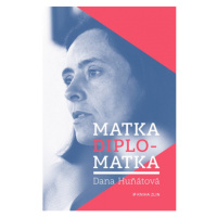 Matka diplomatka KNIHA ZLÍN