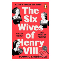 Adventures in Time: The Six Wives of Henry VIII - Dominic Sandbrook - kniha z kategorie Beletrie