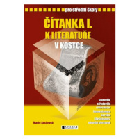 Čítanka I. k Literatuře v kostce pro SŠ - Marie Sochrová