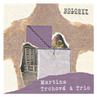 Trchová Martina a Trio - Holobyt