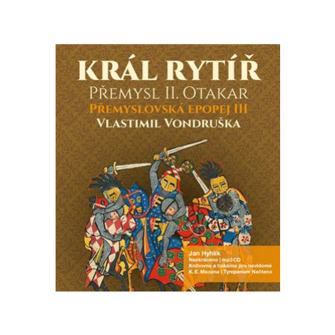 Přemyslovská epopej III. - Král rytíř Přemysl II. Otakar - CDmp3 - Vlastimil Vondruška Tympanum