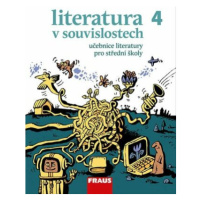 Literatura v souvislostech pro SŠ 4 - Učebnice - Monika Horsáková, Veronika Portešová