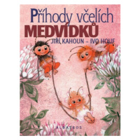 Příhody včelích medvídků - Zdeněk Svěrák, Jiří Kahoun, Petr Skoumal