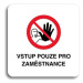 Accept Piktogram "vstup pouze pro zaměstnance III" (80 × 80 mm) (bílá tabulka - barevný tisk bez