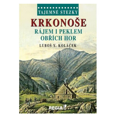 Tajemné stezky - Krkonoše - Rájem i peklem Obřích hor Regia