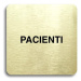 Accept Piktogram "pacienti" (80 × 80 mm) (zlatá tabulka - černý tisk bez rámečku)