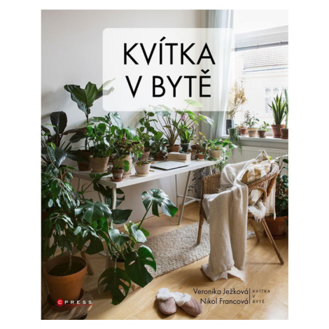 Kvítka v bytě - Veronika Ježková CPRESS