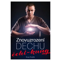 Znovuzrození dechu - čchi-kung (Defekt) - Ivan Fojtík