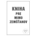 Kniha pre mimozemšťanov - Milan Závodný - kniha z kategorie Beletrie