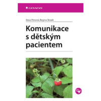 Komunikace s dětským pacientem - Ilona Plevová, Regina Slowik - e-kniha