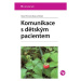 Komunikace s dětským pacientem - Ilona Plevová, Regina Slowik - e-kniha