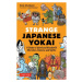 Strange Japanese Yokai, A Guide to Weird and Wonderful Monsters, Demons and Spirits Tuttle Publi