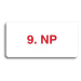 Accept Piktogram "9. NP" (160 × 80 mm) (bílá tabulka - barevný tisk bez rámečku)