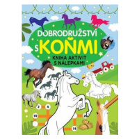 Dobrodružství a koňmi - Kniha aktivit s nálepkami