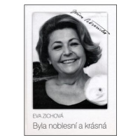 Byla noblesní a krásná - Eva Zichová