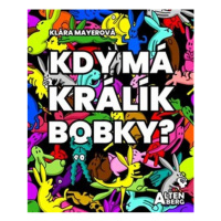 Kdy má králík bobky? Kodetová Barbora - Nakl. Altenberg