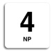 Accept Piktogram "4 NP" (80 × 80 mm) (bílá tabulka - černý tisk bez rámečku)