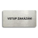 Accept Piktogram "VSTUP ZAKÁZÁN" (160 × 80 mm) (stříbrná tabulka - černý tisk bez rámečku)