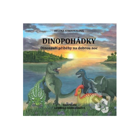 Dinopohádky (Dinosauří příběhy na dobrou noc) - Helena Strouhalová, Ludmila Ondrašíková (Ilustrá