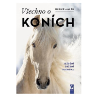 Všechno o koních - Ježdění, držení, plemena Jan Vašut s.r.o.