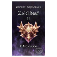 Zaklínač II. - Meč osudu - Andrzej Sapkowski - kniha z kategorie Fantasy