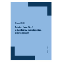 Motorika dětí s lehkým mentálním postižením - Pavel Zikl - e-kniha