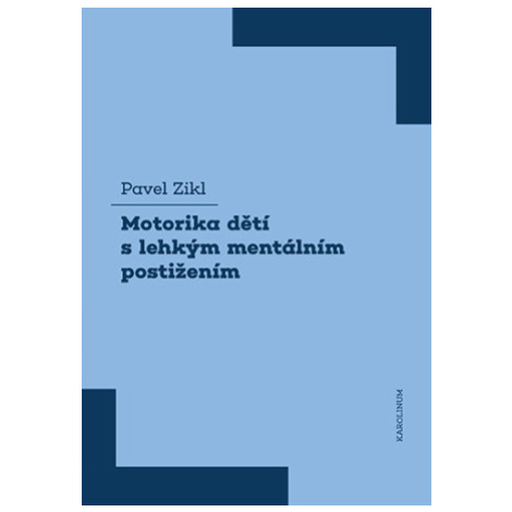 Motorika dětí s lehkým mentálním postižením - Pavel Zikl - e-kniha Karolinum