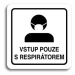 Accept Piktogram "vstup pouze s respirátorem III" (80 × 80 mm) (bílá tabulka - černý tisk)