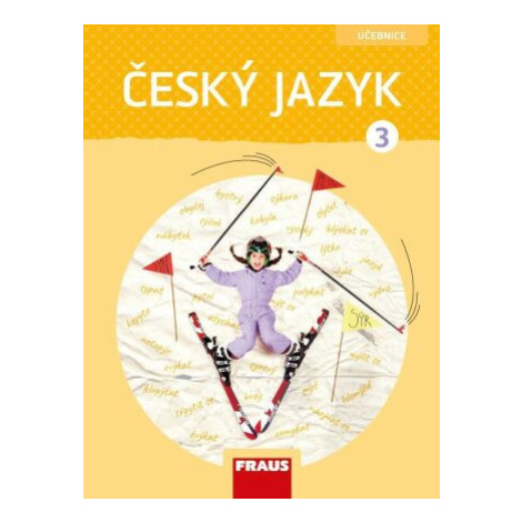 Český jazyk 3 pro ZŠ - Učebnice - Jaroslava Kosová, Gabriela Babušová, Arlen Řeháčková, Petra Ch Fraus