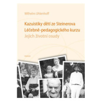 Kazuistiky dětí ze Steinerova Léčebně-pedagogického kurzu - Wilhelm Uhlenhoff