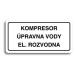 Accept Piktogram "KOMPRESOR, ÚPRAVNA VODY, EL. ROZVODNA" (160 × 80 mm) (bílá tabulka - černý tis