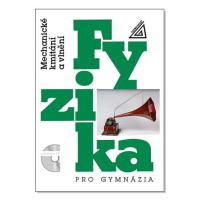 Fyzika pro gymnázia - Mechanické kmitání a vlnění - Lepil Oldřich