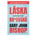 Láska ku*evská - Gary John Bishop