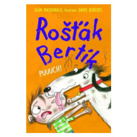 Rošťák Bertík - Puuuch! - Alan MacDonald, Dave Roberts