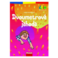 Dvoumetrová jahoda (edice čti +): 6-7 let - Dana Raunerová