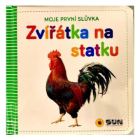 Moje první slůvka Zvířátka na statku NAKLADATELSTVÍ SUN s.r.o.