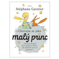 Chovejte se jako Malý princ (Defekt) - Stéphane Garnier