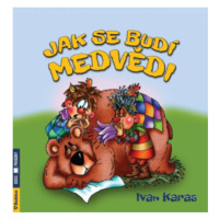 Jak se budí medvědi - Karas Ivan