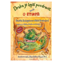 Draka je lepší pozdravit (aneb o etiketě) - Miloš Kratochvíl, Daniela Krolupperová - kniha z kat